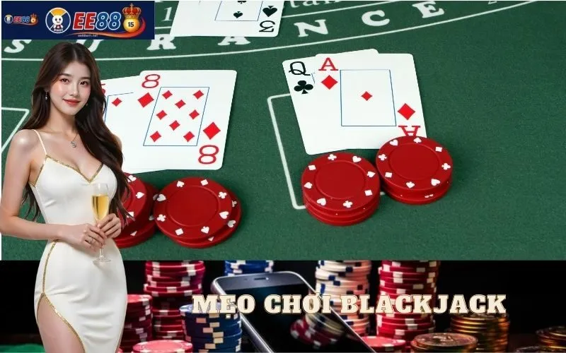 Mẹo Chơi Blackjack