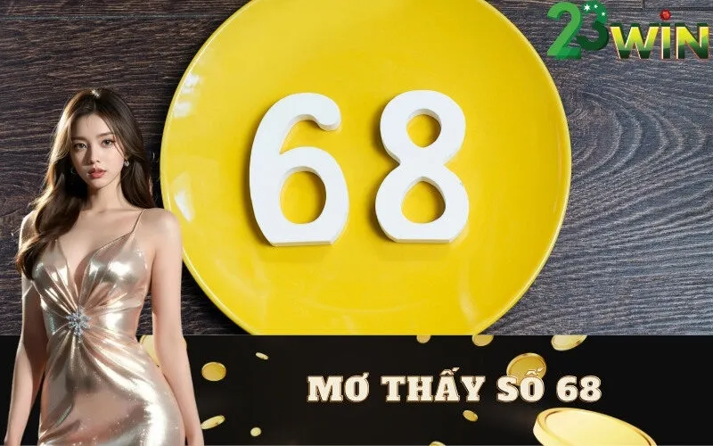 Mơ Thấy Số 68
