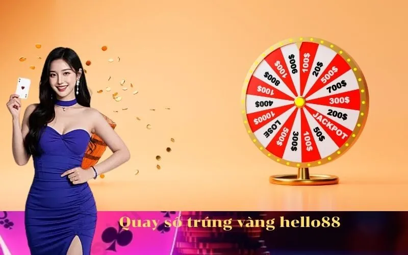 Quay số trúng vàng hello88