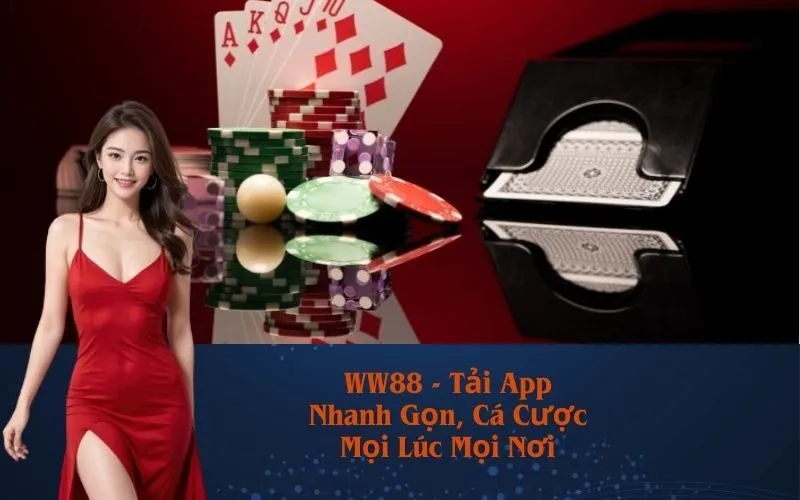 WW88 - Tải App Nhanh Gọn, Cá Cược Mọi Lúc Mọi Nơi