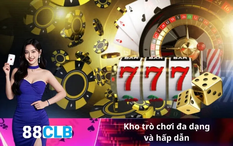 Kho trò chơi đa dạng và hấp dẫn