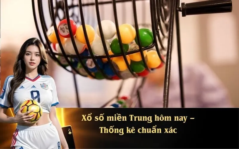 Xổ số miền Trung hôm nay – Thống kê chuẩn xác