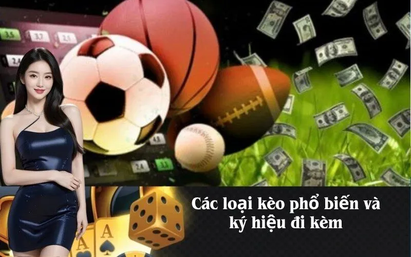 Các loại kèo phổ biến và ký hiệu đi kèm