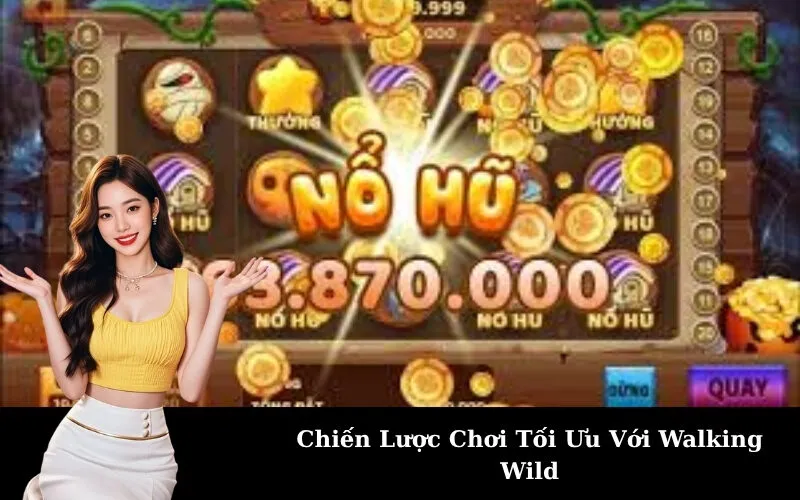 Chiến Lược Chơi Tối Ưu Với Walking Wild