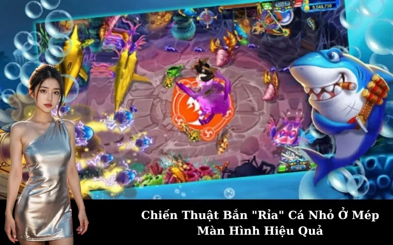Chiến Thuật Bắn "Rỉa" Cá Nhỏ Ở Mép Màn Hình Hiệu Quả