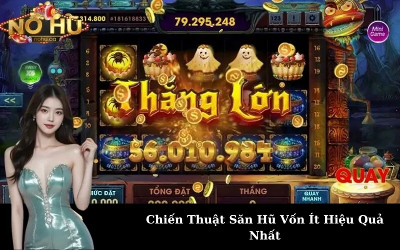 Chiến Thuật Săn Hũ Vốn Ít Hiệu Quả Nhất