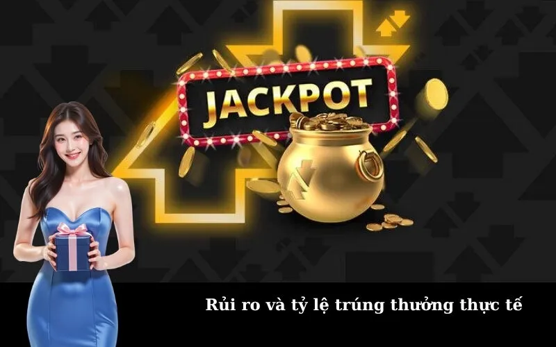 Rủi ro và tỷ lệ trúng thưởng thực tế